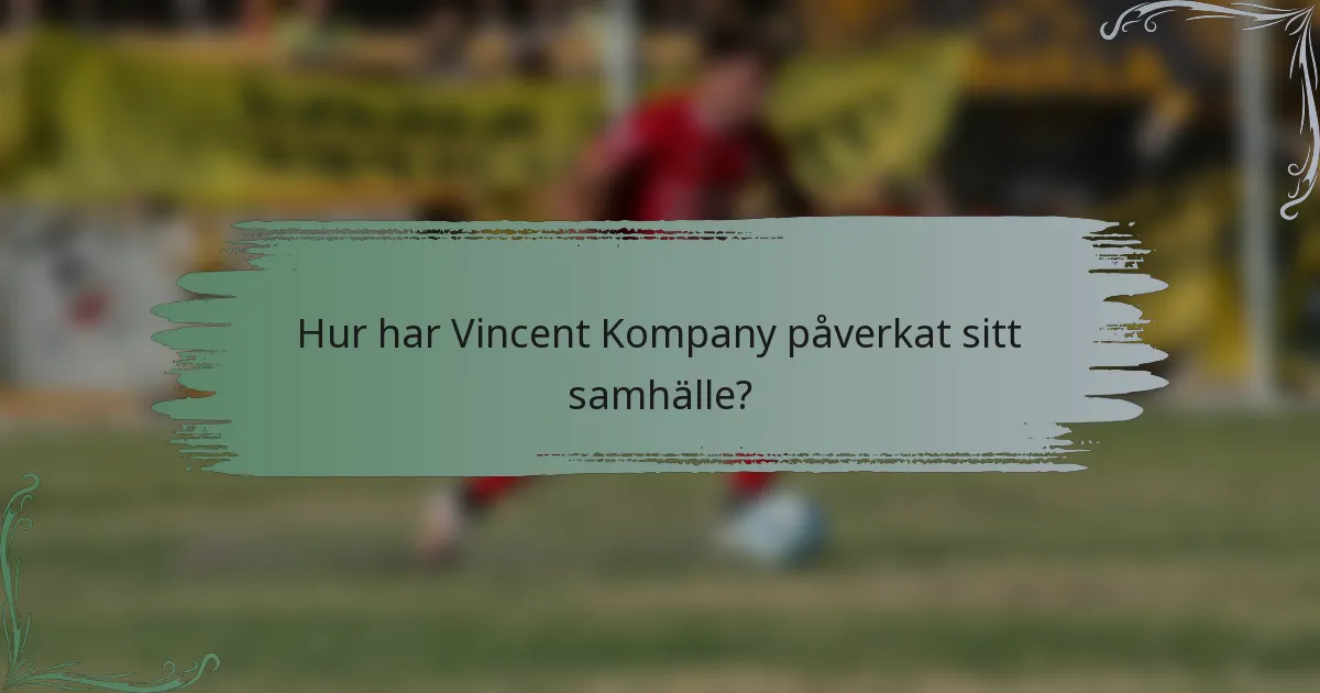 Hur har Vincent Kompany påverkat sitt samhälle?